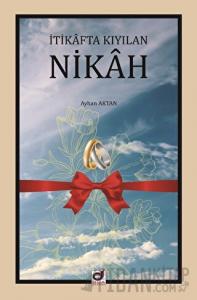 İtikafta Kıyılan Nikah