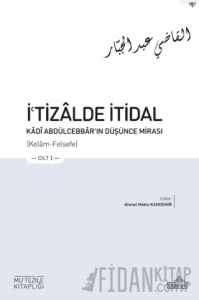 İ'tizalde İtidal - Kadi Abdülcebbar'ın Düşünce Mirası (3 Cilt)