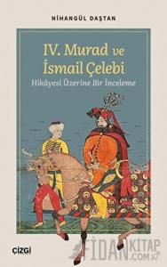 IV. Murad ve İsmail Çelebi Hikâyesi Üzerine Bir İnceleme