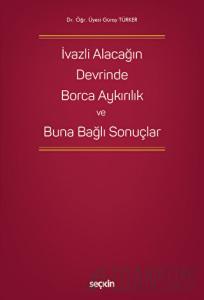 İvazlı Alacağın Devrinde Borca Aykırılık ve Buna Bağlı Sonuçlar