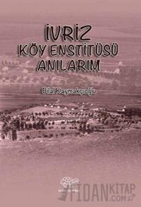 İvriz Köy Enstitüsü Anılarım