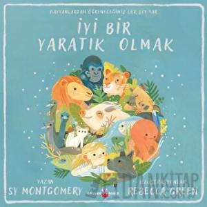 İyi Bir Yaratık Olmak