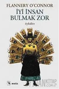 İyi İnsan Bulmak Zor
