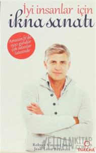 İyi İnsanlar İçin İkna Sanatı