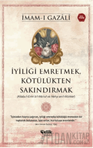 İyiliği Emretmek, Kötülükten Sakındırmak - İmam Gazali