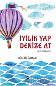 İyilik Yap Denize At