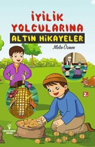 İyilik Yolcularına Altın Hikayeler