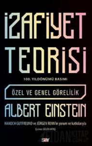 İzafiyet Teorisi: Özel ve Genel Görelilik (100. Yıldönümü Basımı)