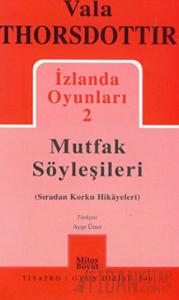 İzlanda Oyunları 2 - Mutfak Söyleşileri