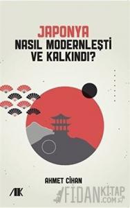 Japonya Nasıl Modernleşti ve Kalkındı?