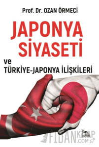 Japonya Siyaseti ve Türkiye-Japonya İlişkileri