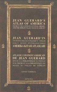 Jean Guerard’ın Amerika Kıtası Atlasları / Jean Guerrd's Atlas of America / Atlas Du Continent Americain De Jean Guerard