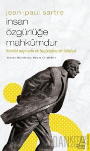 Jean-Paul Sartre / İnsan Özgürlüğe Mahkumdur