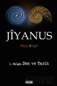 Jiyanus 1. Dalga: Ben ve Tarih