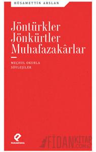 Jöntürkler Jönkürtler Muhafazakarlar