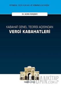 Kabahat Genel Teorisi Açısından Vergi Kabahatleri (Ciltli)