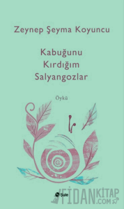 Kabuğunu Kırdığım Salyangozlar