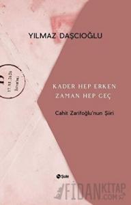 Kader Hep Erken Zaman Hep Geç