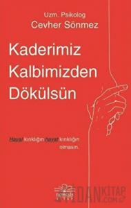 Kaderimiz Kalbimizden Dökülsün