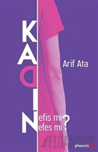 Kadın: Nefis mi Nefes mi?