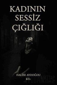 Kadının Sessiz Çığlığı