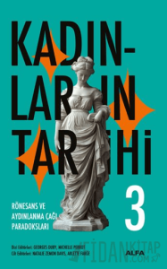 Kadınların Tarihi 3 - Rönesans ve Aydınlanma Çağı Paradoksları