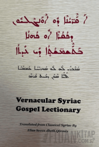 Kahinin Ruhani Törenlerde Okuduğu İncil Bölümleri (Süryanice) - Vernacular Syriac Gospel Lectionary (Ciltli)