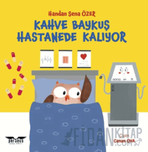 Kahve Baykuş Hastanede Kalıyor