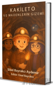 Kakileto ve Madenlerin Gizemi (Ciltli)
