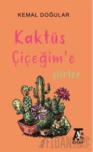 Kaktüs Çiçeğim'e Şiirler