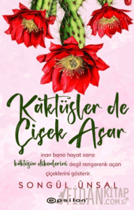 Kaktüsler de Çiçek Açar