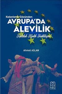 Kalanların Gözünden Avrupa'da Alevilik Topluluk-Kimlik-Farklılaşma