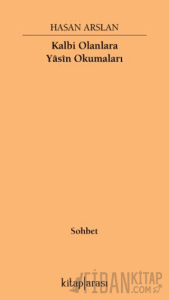 Kalbi Olanlara Yasin Okumaları