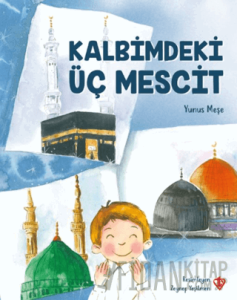 Kalbimdeki Üç Mescit
