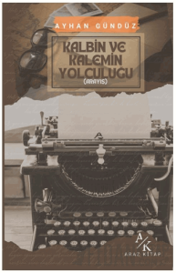 Kalbin ve Kalemin Yolculuğu