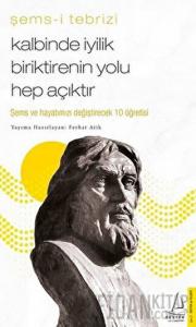 Kalbinde İyilik Biriktirenin Yolu Hep Açıktır