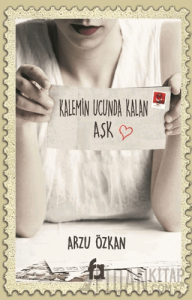 Kalemin Ucunda Kalan Aşk