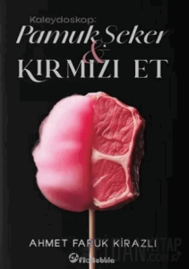 Kaleydoskop: Pamuk Şeker Kırmızı Et (Ciltli)