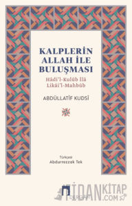 Kalplerin Allah İle Buluşması/ Hâdi’l-Kulûb İlâ Likâi’l-Mahbûb