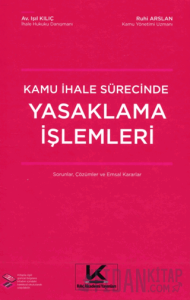 Kamu İhale Sürecinde Yasaklama İşlemleri Sorular, Çözümler ve Emsal Kararlar