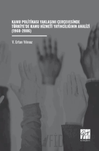 Kamu Politikası Yaklaşımı Çerçevesinde Türkiye’de Kamu Hizmeti Yayıncılığının Analizi (1960-2006)