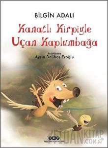 Kanatlı Kirpiyle Uçan Kaplumbağa
