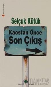 Kaostan Önce Son Çıkış
