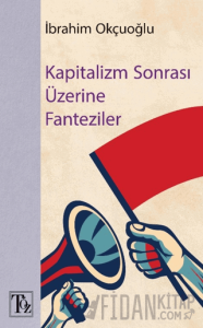 Kapitalizm Sonrası Üzerine Fantaziler