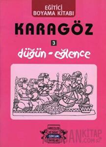 Karagöz Oyunlarında Düğün-Eğlence / Boyama Kitabı