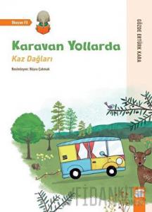 Karavan Yollarda - Kaz Dağları