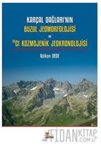 Karçal Dağları’nın Buzul Jeomorfolojisi ve 36Cl Kozmojenik Jeokronolojisi