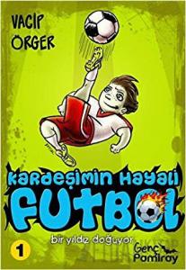 Kardeşimin Hayali Futbol - Bir Yıldız Doğuyor