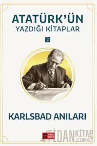 Karlsbad Anıları - Atatürk'ün Yazdığı Kitaplar 2