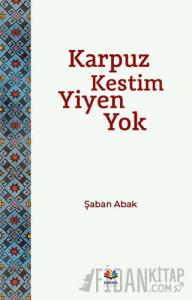 Karpuz Kestim Yiyen Yok